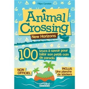 Animal Crossing - New Horizons - 100 trucs à savoir pour bâtir son petit coin de paradis (cover)